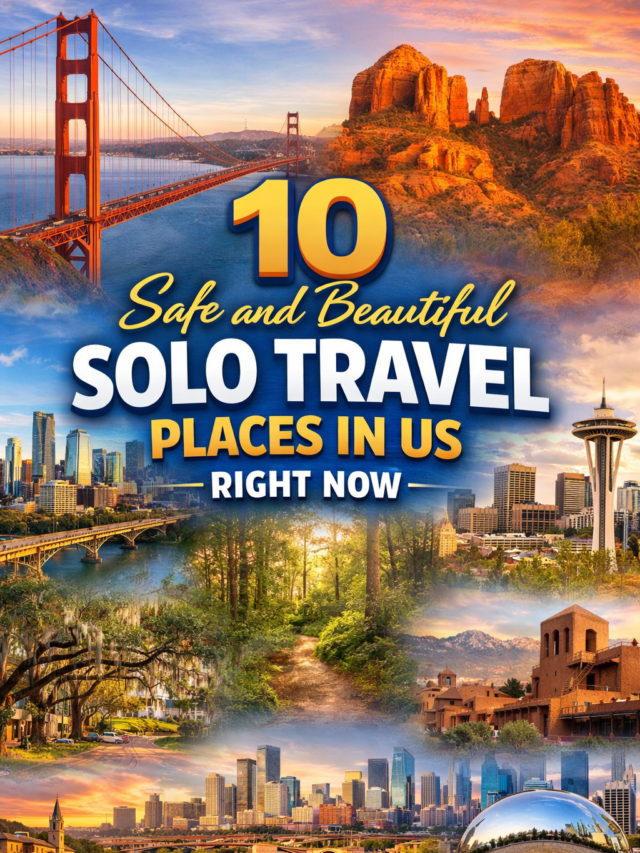 10 Safe and Beautiful Solo Travel Places in US Right Now