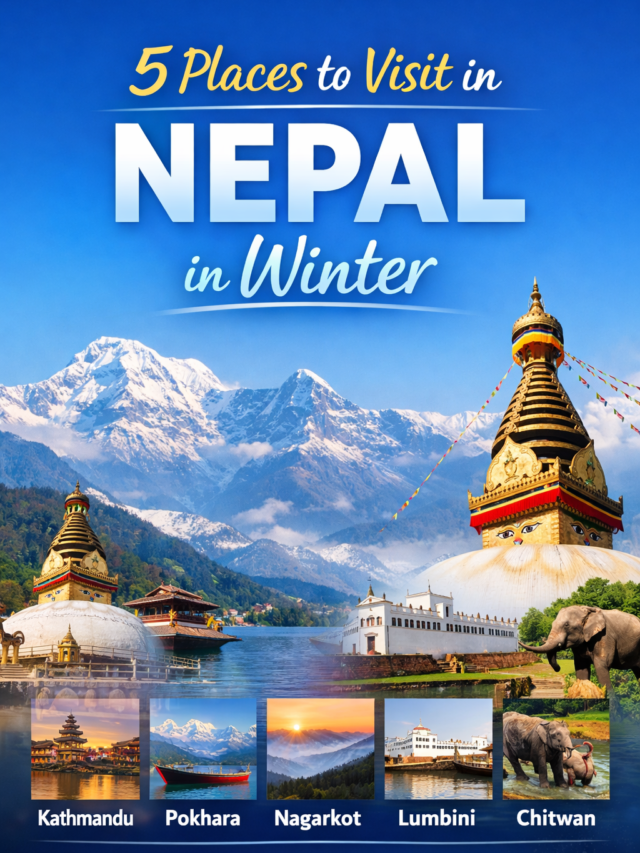 5 Places to Visit in Nepal in Winter